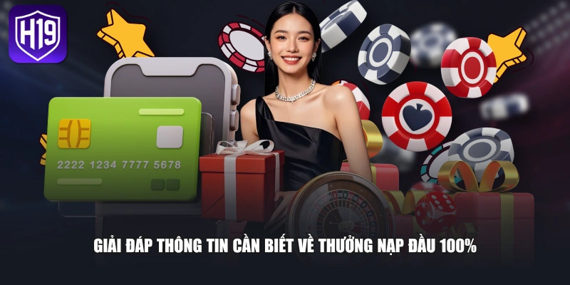 Giải đáp thông tin cần biết về thưởng nạp đầu 100% 